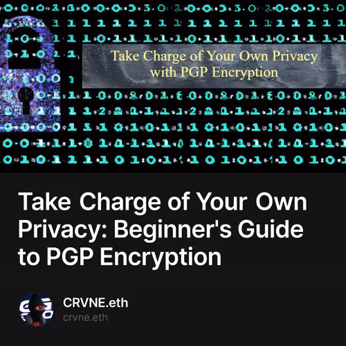 Take Charge of Your Own Privacy: Beginner's Guide to PGP Encryption