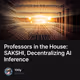 Professors in the House: SAKSHI, Decentralizing AI Inference