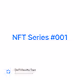 NFT Series 001