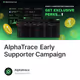 AlphaTrace Early Supporter Campaign