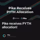 Pike receives PYTH allocation!