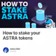 How to stake your ASTRA tokens