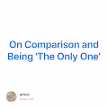 On Comparison and Being The Only One