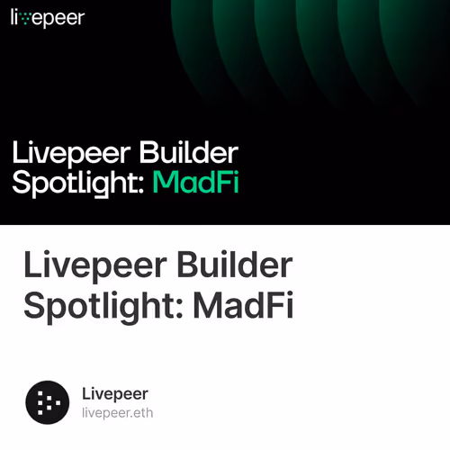 Livepeer Builder Spotlight: MadFi