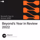 Beyond’s Year in Review 2022