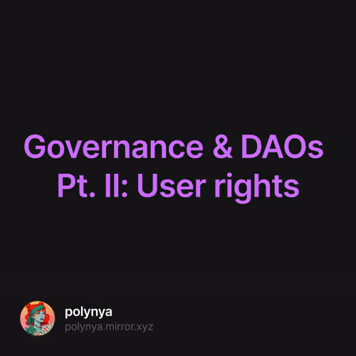 Governance & DAOs Pt. II: User rights