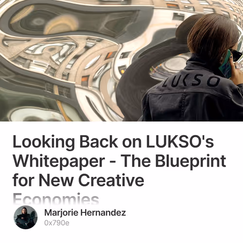 Looking Back on LUKSO's Whitepaper - The Blueprint for New Creative Economies