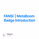 FANSI | MetaBoom Badge Introduction