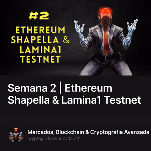 Semana 2 | Ethereum Shapella & Lamina1 Testnet