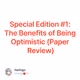 Special Edition #1: The Benefits of Being Optimistic (Paper Review)