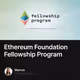 Ethereum Foundation Fellowship Program