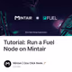 Tutorial: Run a Fuel Node on Mintair