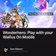 Wonderhero: Play with your Waifus On Mobile