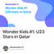 Wonder Kids #1: U23 Stars in Qatar