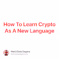 How To Learn Crypto As A New Language