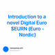 Introduction to a novel Digital Euro $EURN (Euro -Nordic)