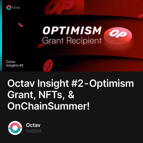 Octav Insight #2 - Optimism Grant, NFTs, & OnChainSummer!