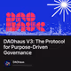 DAOhaus V3: The Protocol for Purpose-Driven Governance