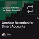 Onchain Retention for Smart Accounts