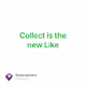 Collect is the new Like