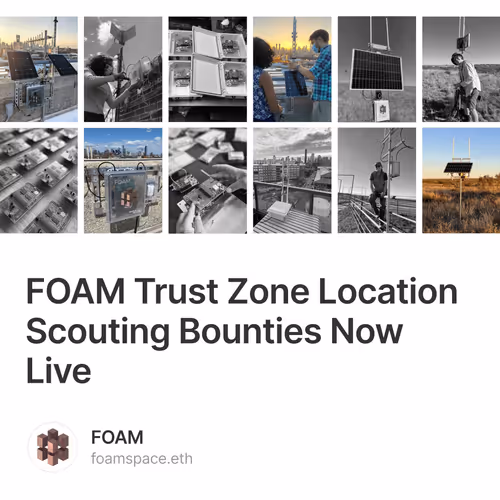 FOAM Trust Zone Location Scouting Bounties Now Live