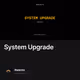 System Upgrade