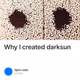 Why I created darksun