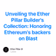 Unveiling the Ether Pillar Builder's Collection: Honoring Ethereum's backers on Blast