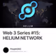 Web 3 Series #15: HELIUM NETWORK