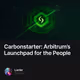 Carbonstarter: Arbitrum’s Launchpad for the People