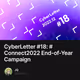 CyberLetter #18: #Connect2022 End-of-Year Campaign V2