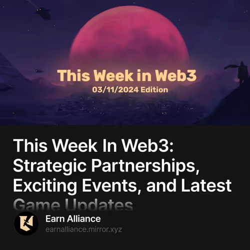 This Week In Web3: Strategic Partnerships, Exciting Events, and Latest Game Updates