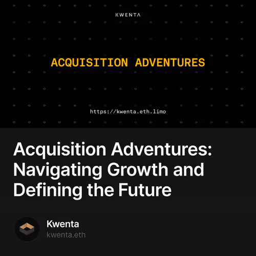 Acquisition Adventures: Navigating Growth and Defining the Future