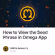 How to View the Seed Phrase in Omega App