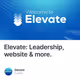 Elevate: Leadership, website & more.