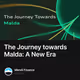 The Journey towards Malda: A New Era