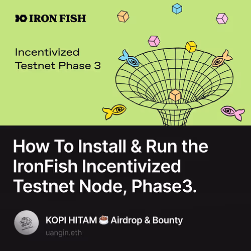 How To Install & Run the IronFish Incentivized Testnet Node, Phase3.