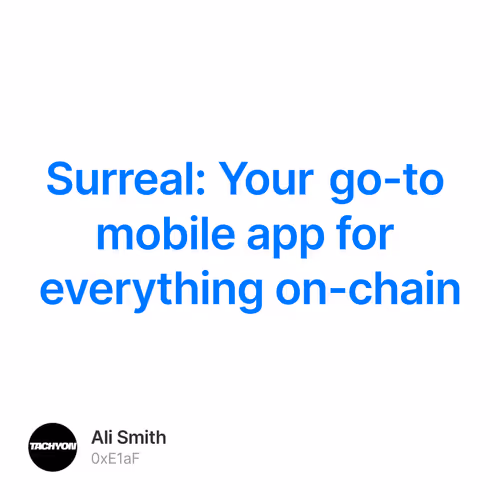 Surreal: Your go-to mobile app for everything on-chain
