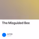 The Misguided Bee