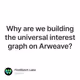 Why are we building the universal interest graph on Arweave?