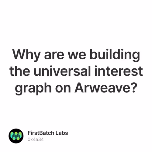Why are we building the universal interest graph on Arweave?