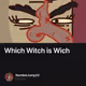 Which Witch is Wich