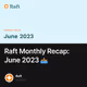 Raft Monthly Recap: June 2023 🚣‍♂️