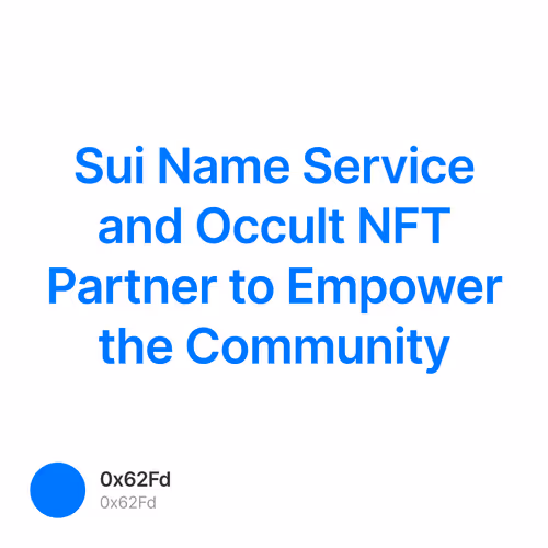 Sui Name Service and Occult NFT Partner to Empower the Community