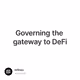 Governing the gateway to DeFi