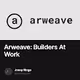 Arweave: Builders At Work