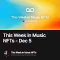 This Week in Music NFTs - Dec 5