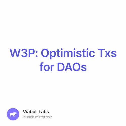 W3P Optimistic Txs for DAOs