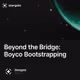 Beyond the Bridge: Boyco Bootstrapping