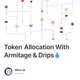 Token Allocation With Armitage & Drips💧